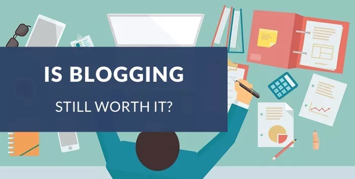 Is Blogging Still Worth It